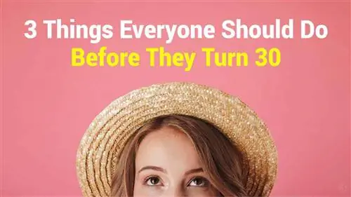 3 вещи, которые каждый должен сделать до того, как ему исполнится 30